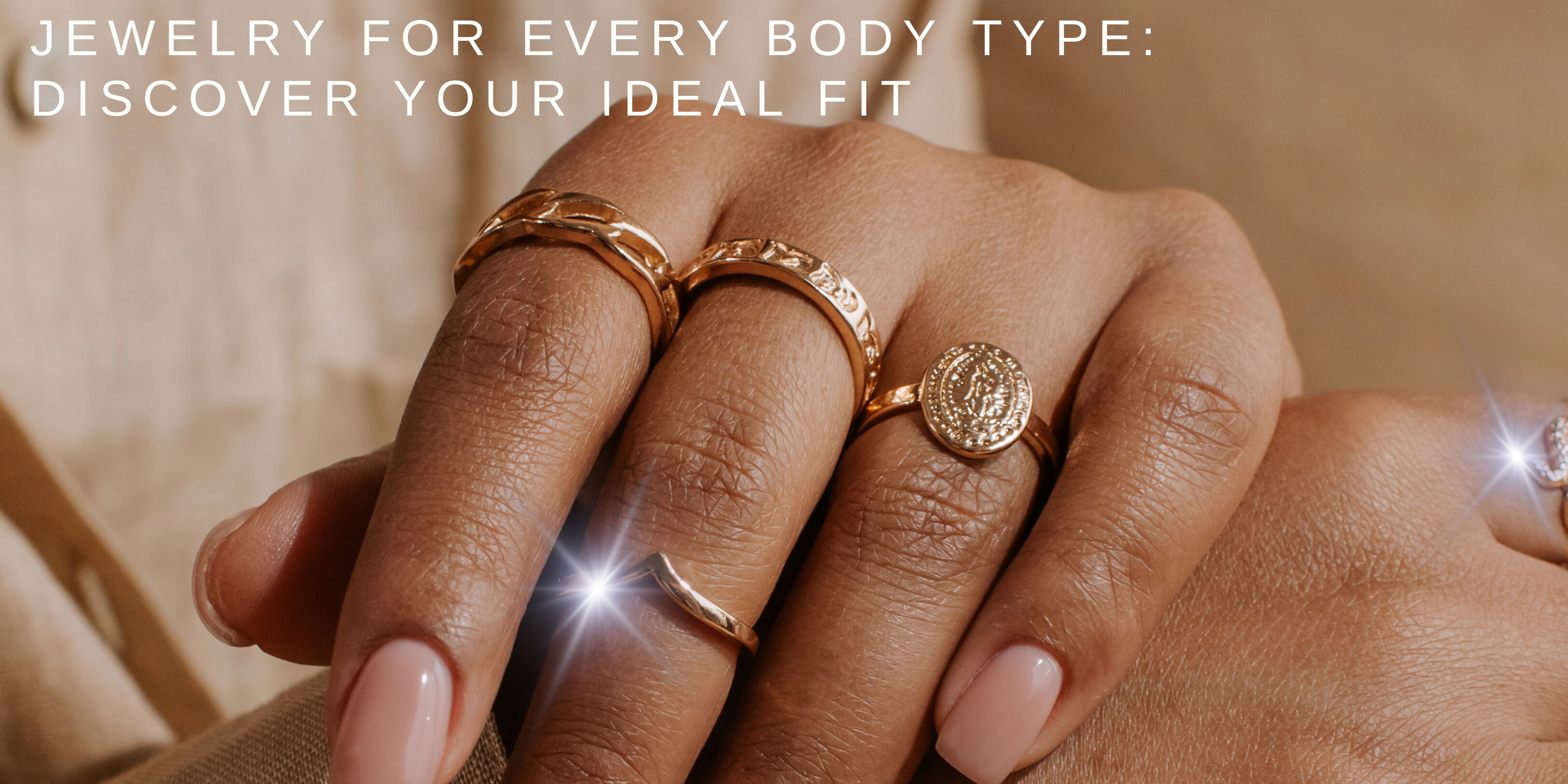 Jewelry for Every Body Type: Discover Your Ideal Fit