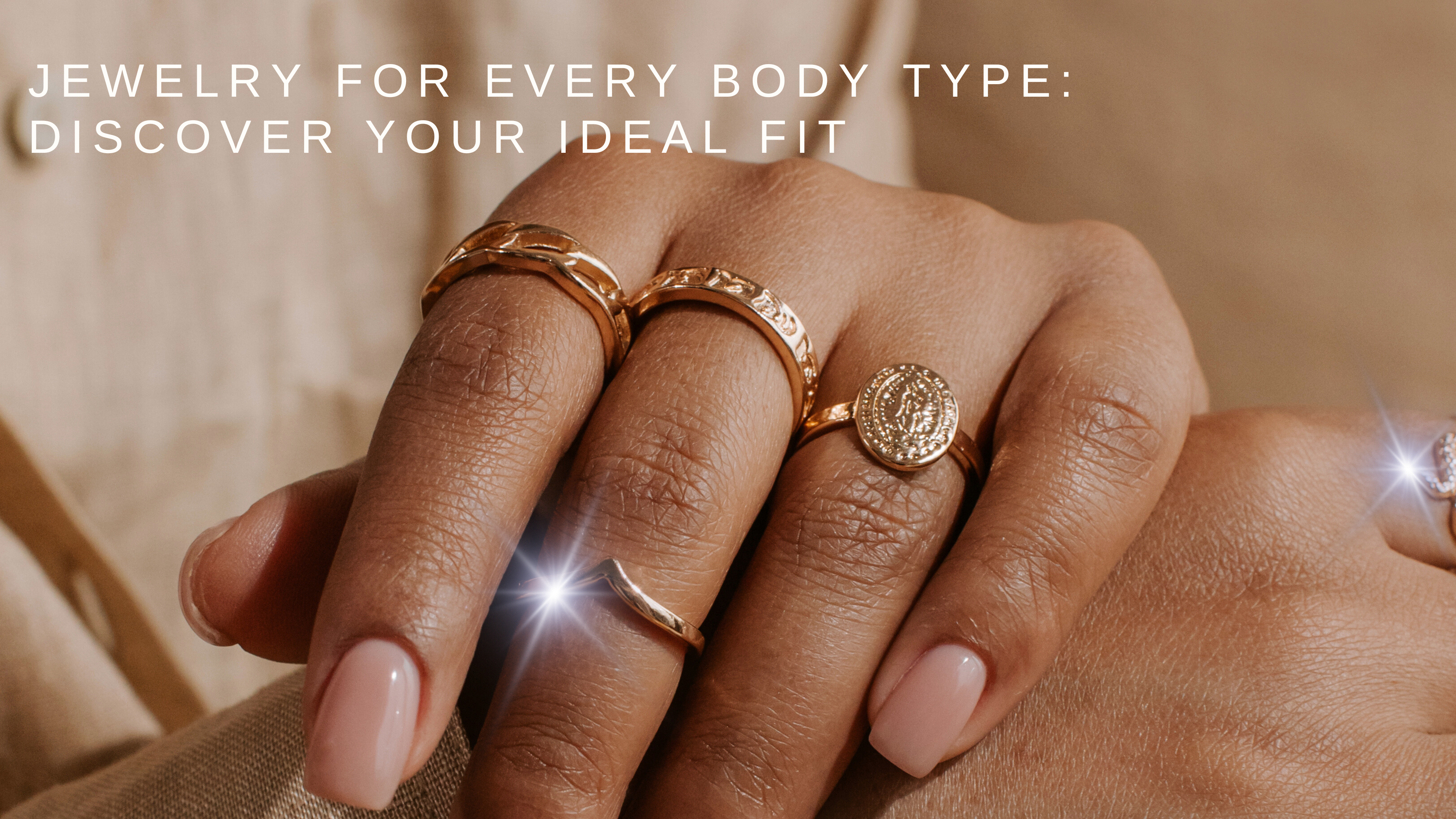 Jewelry for Every Body Type: Discover Your Ideal Fit